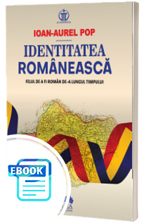 Identitatea romaneasca. Felul de a fi roman de - a lungul timpului
