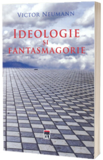 Ideologie si fantasmagorie