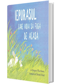 Iepurasul care voia sa fuga de acasa (hardcover)