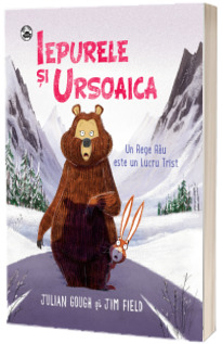 Iepurele si ursoaica. Un rege rau este un lucru trist Iepurele si ursoaica. Un rege rau este un lucru trist