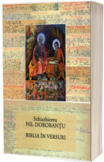 Ier. Nil Dorobantu - Scrieri 34 - Biblia in versuri