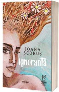 Ignoranta (Scorus Ioana)