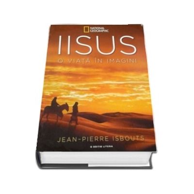 Iisus. O viata in imagini