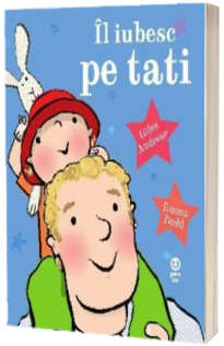 Il iubesc pe tati - Ilustratii de Emma Dodd