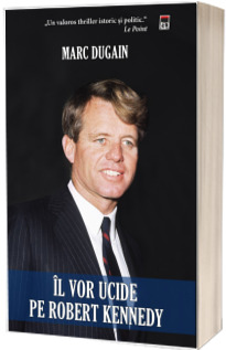 Il vor ucide pe Robert Kennedy