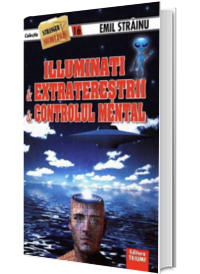 Illuminati. Extraterestrii. Controlul Mental