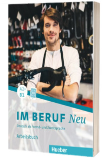 Im Beruf NEU A2+,B1. Arbeitsbuch