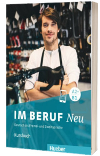 Im Beruf NEU A2+,B1 Kursbuch