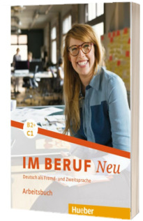 Im Beruf NEU B2+,C1. Arbeitsbuch