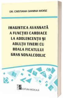 Imagistica avansata a functiei cardiace la adolescentii tineri cu boala ficatului gras nonalcoolic