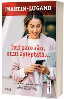 Imi pare rau, sunt asteptata
