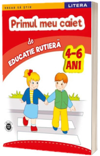 Imi place la gradinita - Primul meu caiet de educatie rutiera, 4-6 ani. Domeniul Om si societate (Colectia Copilul Destept)