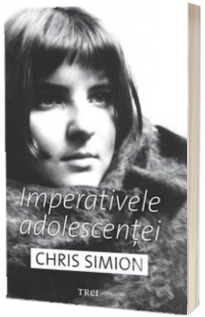 Imperativele adolescentei - Chris Simion