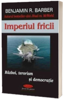 Imperiul fricii. Razboi, terorism si democratie