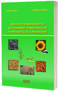 Implicatii termoenergetice ale schimbarii combustibililor in instalatiile de clincherizare
