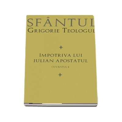 Impotriva lui Iulian Apostatul. Cuvantul 4
