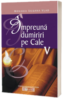 Impreuna dumiriri pe cale, volumul V