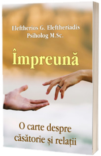 Impreuna. O carte despre casatorie si relatii