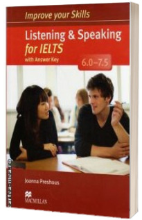 Improve Your Listening and Speaking Skills for IELTS 6-7. 5