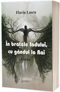 In bratele Iadului, cu gandul la Rai