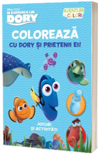 In cautarea lui Dory. Coloreaza cu Dory si prietenii ei! Aventuri in culori