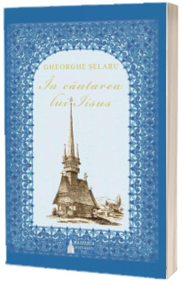 In cautarea lui Iisus