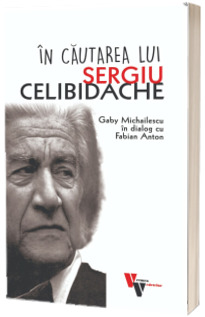 In cautarea lui Sergiu Celibidache