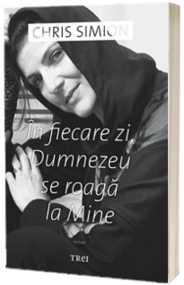 In fiecare zi, Dumnezeu se roaga la Mine - Editia a II-a