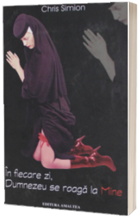 In fiecare zi Dumnezeu se roaga la mine