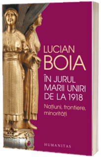In jurul Marii Uniri de la 1918