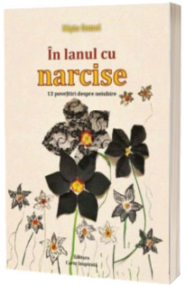 In lanul cu narcise. 13 povestiri despre neiubire