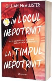 In locul nepotrivit, la timpul nepotrivit