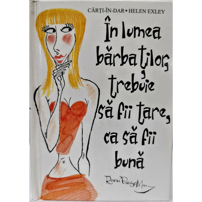 In lumea barbatilor, trebuie sa fii tare, ca sa fii buna