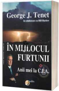 In mijlocul furtunii. Anii mei la C.I.A.