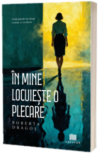 In mine locuieste o plecare