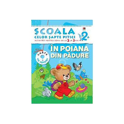 In poiana din padure. Activitati pentru copiii de la 2 la 3 ani - carte cu jocuri
