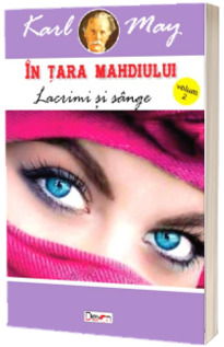 In tara mahdiului. Volumul II. Lacrimi si sange