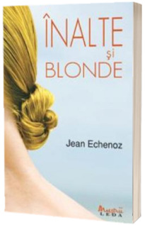 Inalte si blonde