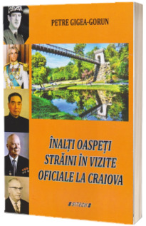 Inalti oaspeti straini in vizite oficiale la Craiova
