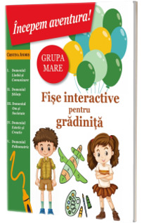 Incepem aventura. Fise interactive pentru gradinita - grupa mare