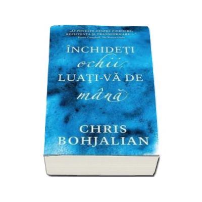 Inchideti ochii, luati-va de mana - Chris Bohjalian