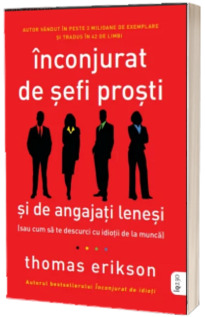 Inconjurat de sefi prosti si de angajati lenesi