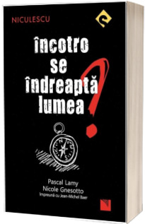 Incotro se indreapta lumea? - Pascal Lamy