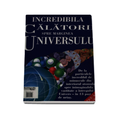 Incredibila calatorie spre marginea universului