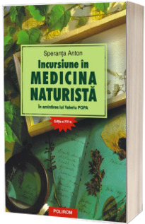 Incursiune in medicina naturista. In amintirea lui Valeriu Popa