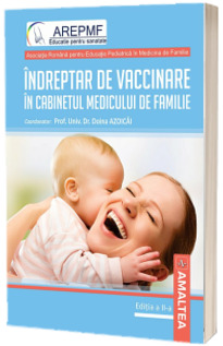 Indreptar de vaccinare in cabinetul medicului de familie. Editia a II-a