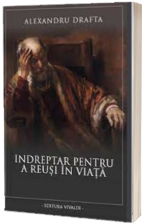 Indreptar pentru a reusi in viata