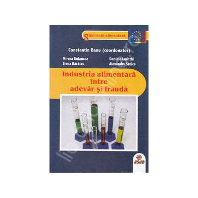 Industria alimentara intre adevar si frauda