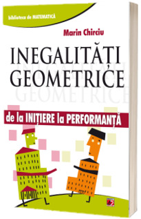 Inegalitati geometrice - De la initiere la performanta