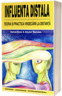 Influenta distala. Teoria si practica vindecarii la distanta